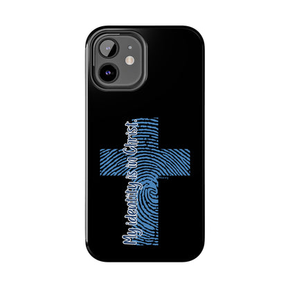 "My Identity is in Christ" Tough Phone Cases