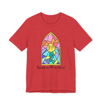 "Raised to Life in Christ" Unisex Jersey Short Sleeve Tee