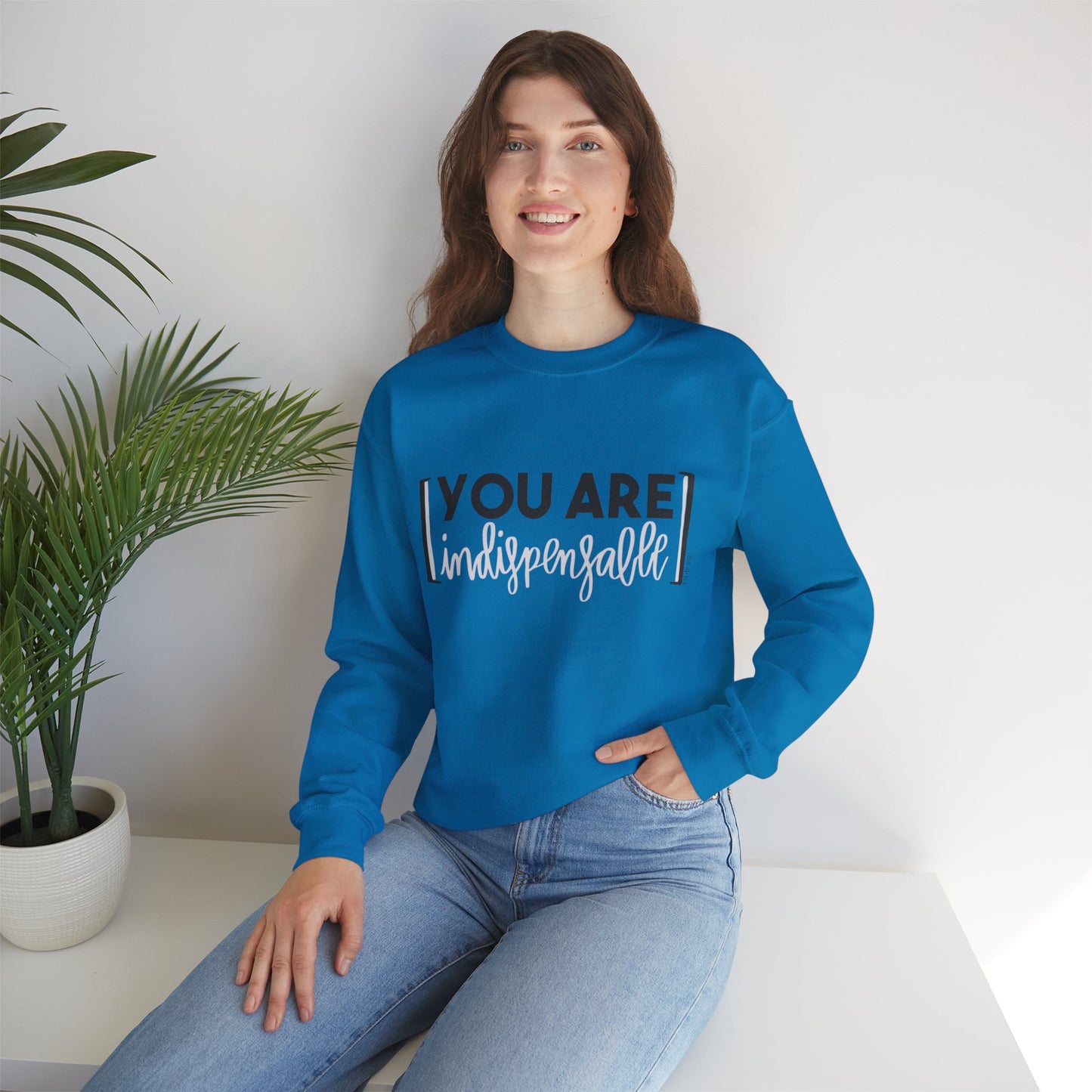 You Are Indispensable Crewneck Sweatshirt