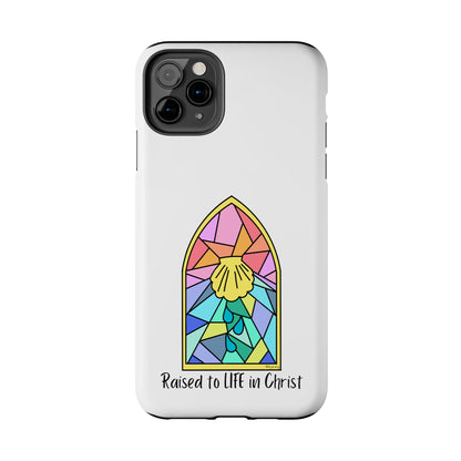 "Raised to Life in Christ" Tough Phone Cases