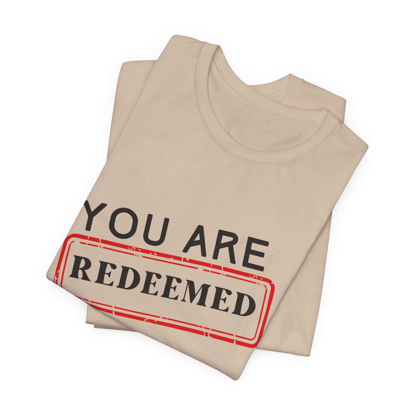 You Are Redeemed Short Sleeve Tee