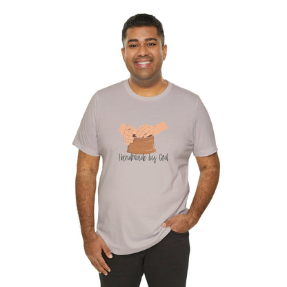 "Handmade by God" (pottery) Unisex Jersey Short Sleeve Tee