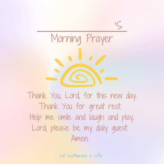 Lil' Lutherans "Prayers 4 Kids" - Morning Prayer